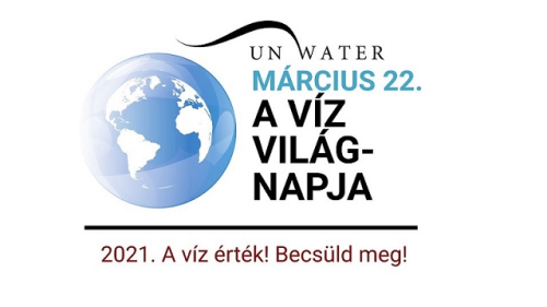 A képen a 2021-es víz világnapja logó látható. Felirat: UnWater március 22. a víz világnapja - A víz érték! Becsüld meg!