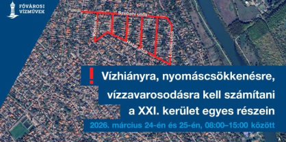 A kép illusztráció, melyen a vízhiánnyal érintett területet jelöltük térképen a 2026 március 24-én és 25-én végzett karbantartás alatt a XXI. kerületben